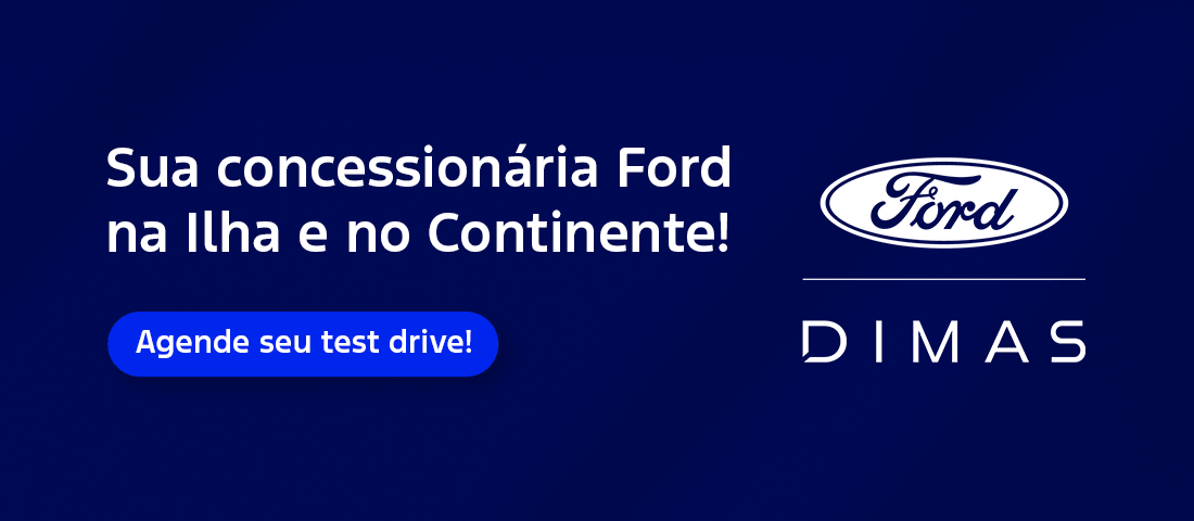 Sua concessionária Ford na Ilha e no Continente. Agende seu test drive! Ford Dimas